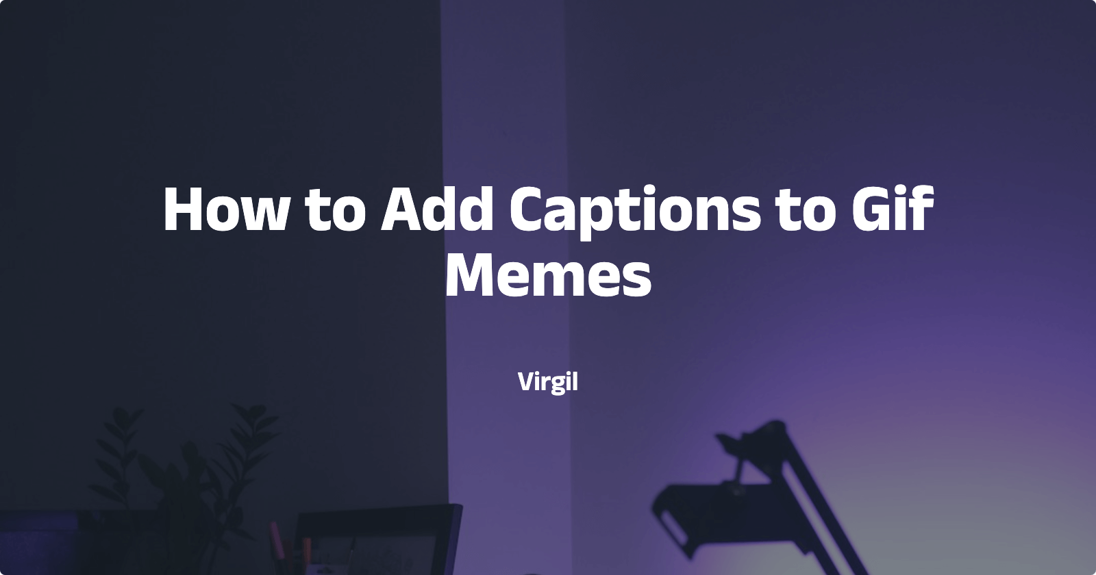 how to add captions to gif